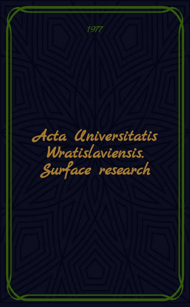 Acta Universitatis Wratislaviensis. Surface research