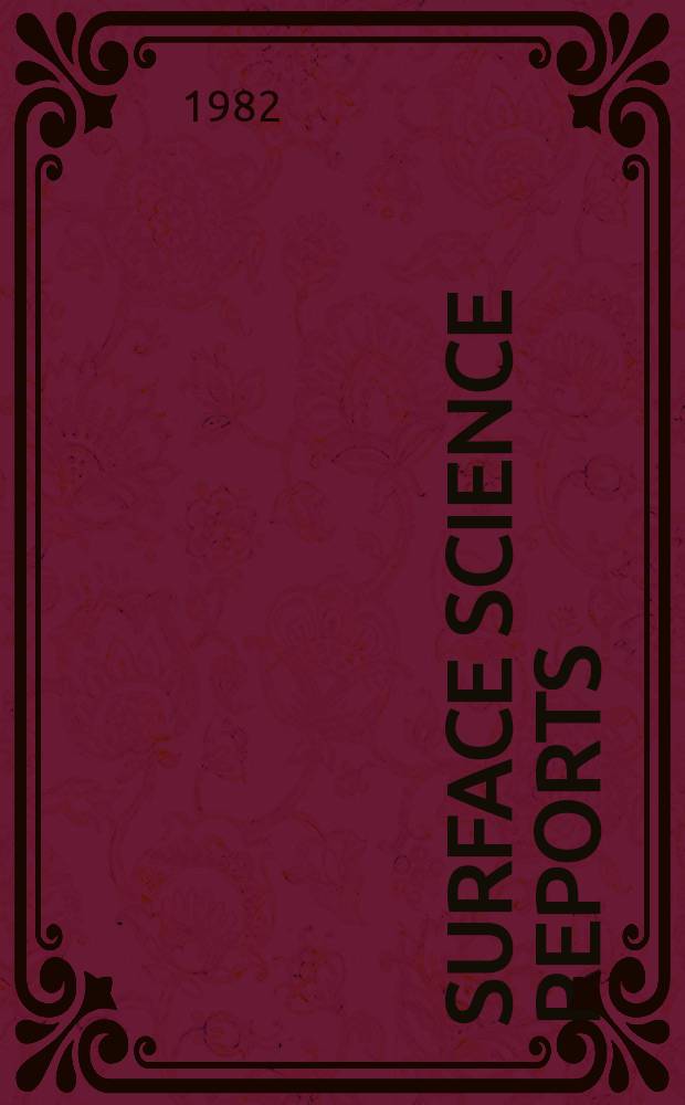 Surface science reports : A review j. Vol.2, №2 : The structure and properties of metal - semiconductor ...