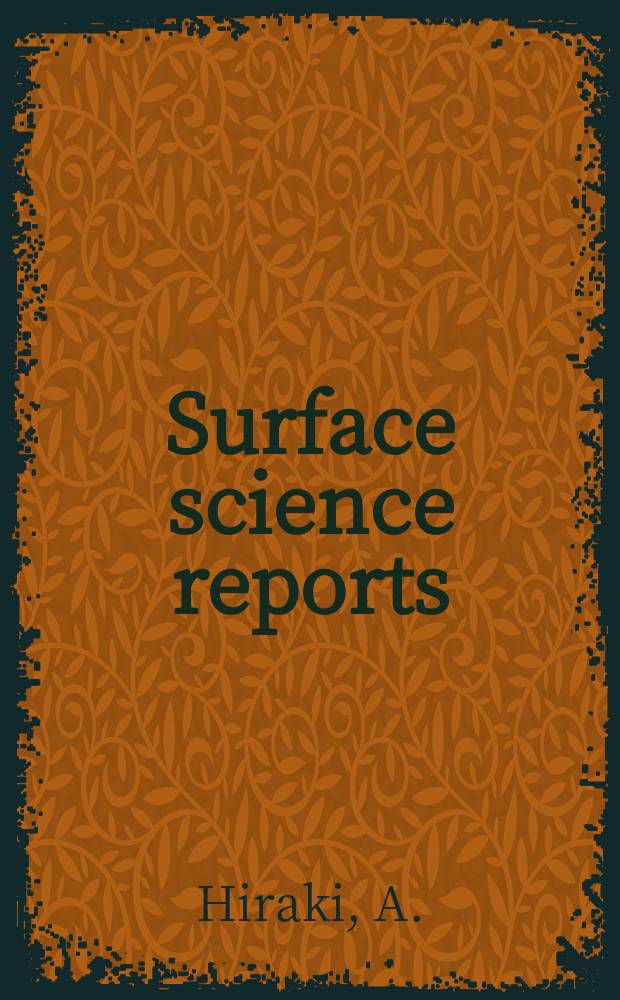 Surface science reports : A review j. 1983, Vol.3, №7 : Low temperature reactions...