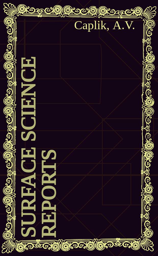 Surface science reports : A review j. Vol.5, №7 : Adsorption and emission...