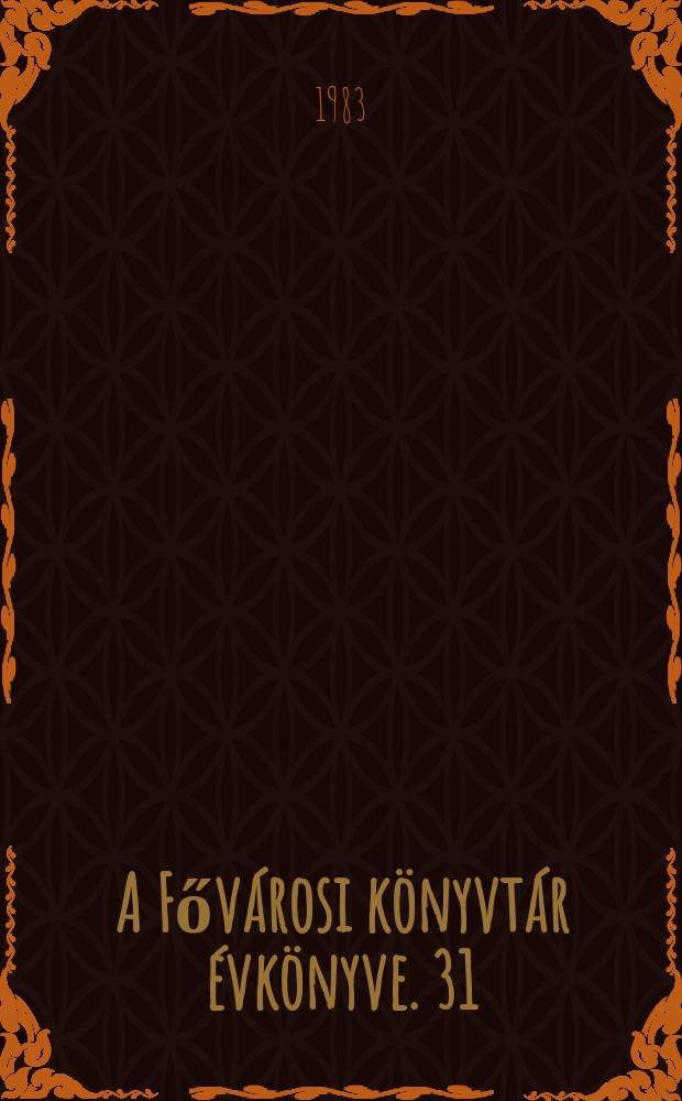 A Fővárosi könyvtár évkönyve. 31 : 1979/1980