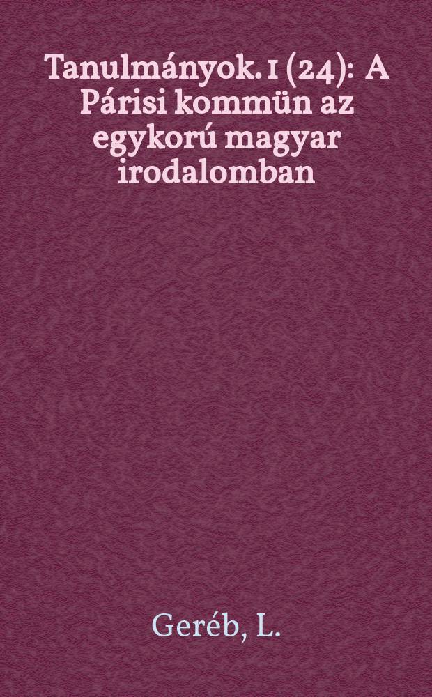 Tanulmányok. 1(24) : A Párisi kommün az egykorú magyar irodalomban