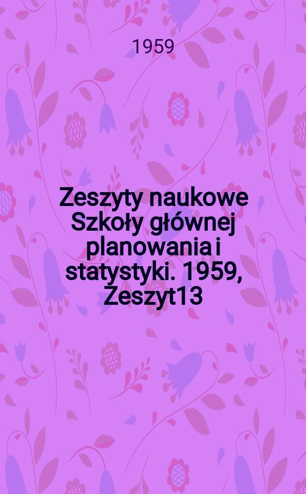 Zeszyty naukowe Szkoły gł&oacute;wnej planowania i statystyki. 1959, Zeszyt13 : Zagadnienia gospodarki komunalnej