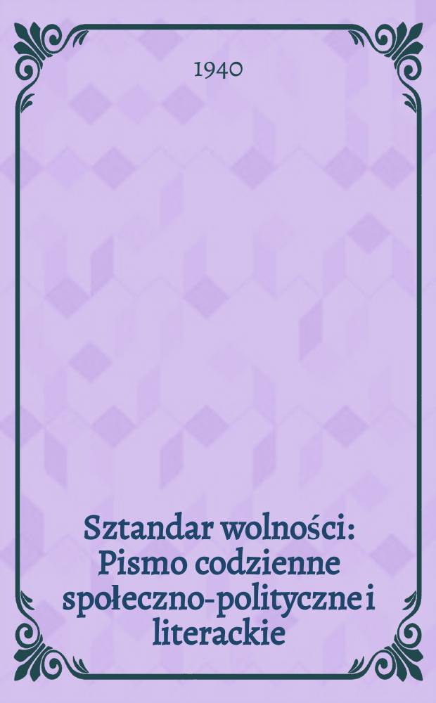 Sztandar wolności : Pismo codzienne społeczno-polityczne i literackie
