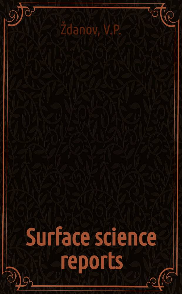 Surface science reports : A review j. Vol.12, №5 : Arrhenius parameters for rate processes...