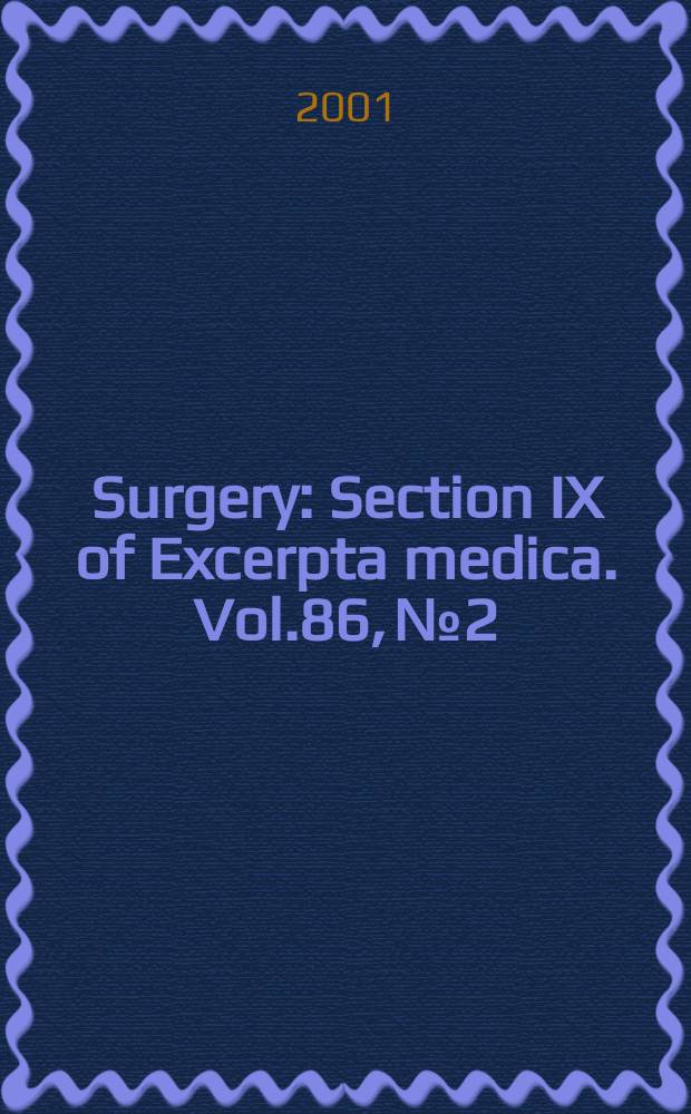 Surgery : Section IX of Excerpta medica. Vol.86, №2