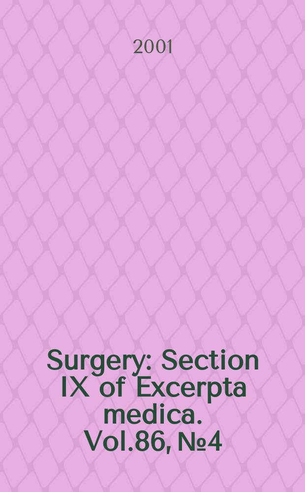 Surgery : Section IX of Excerpta medica. Vol.86, №4
