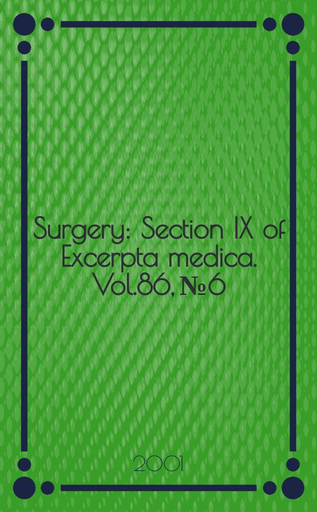 Surgery : Section IX of Excerpta medica. Vol.86, №6