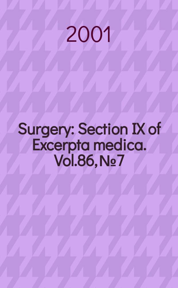 Surgery : Section IX of Excerpta medica. Vol.86, №7