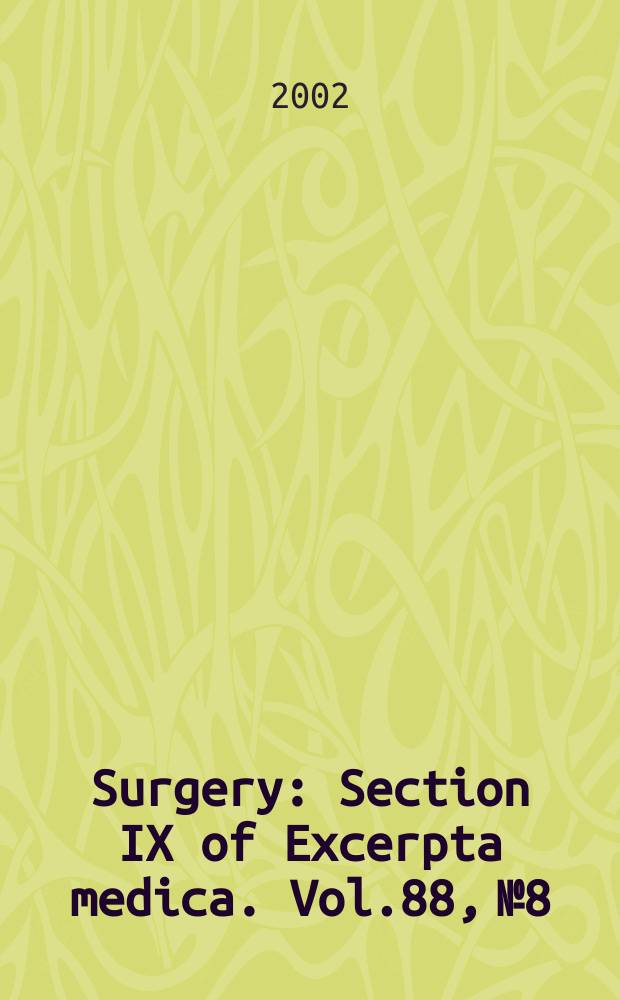 Surgery : Section IX of Excerpta medica. Vol.88, №8