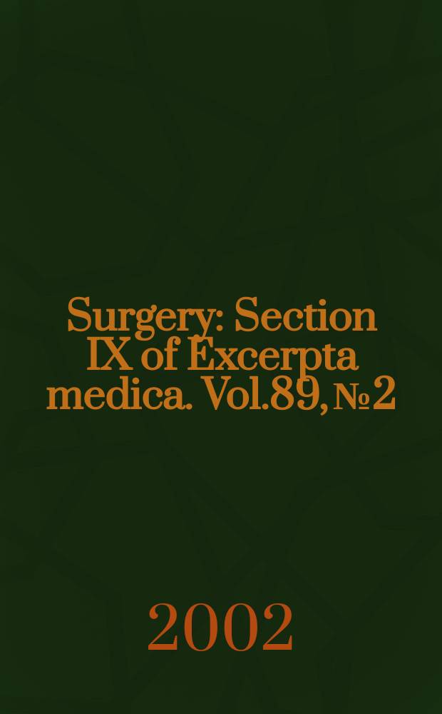 Surgery : Section IX of Excerpta medica. Vol.89, №2