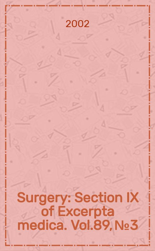 Surgery : Section IX of Excerpta medica. Vol.89, №3