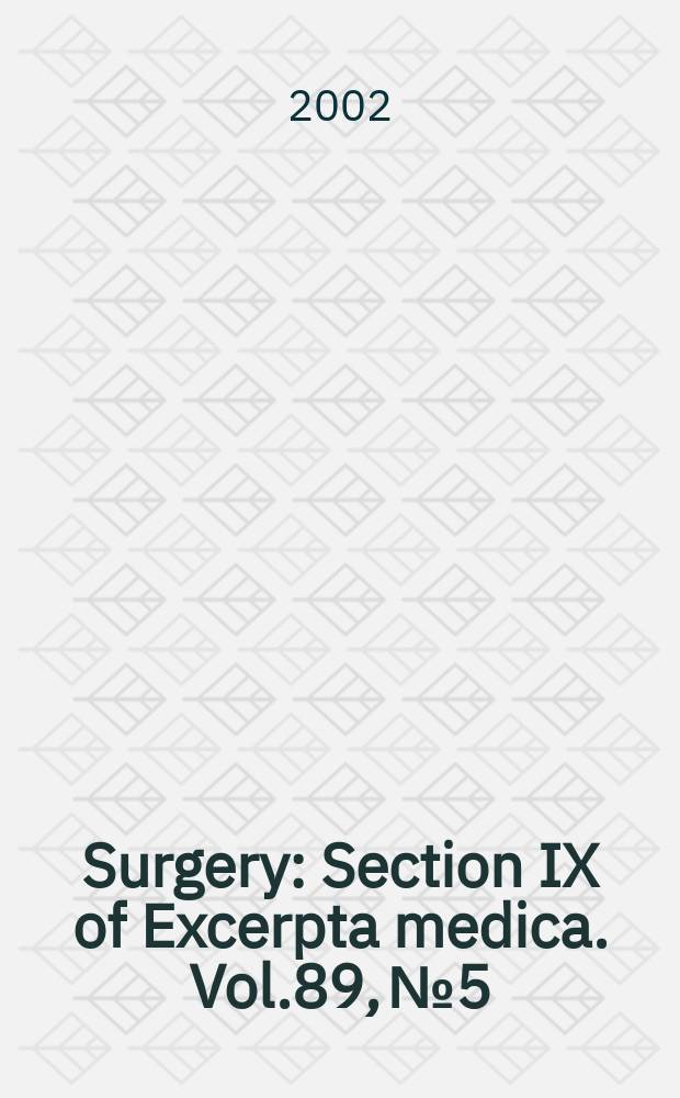 Surgery : Section IX of Excerpta medica. Vol.89, №5