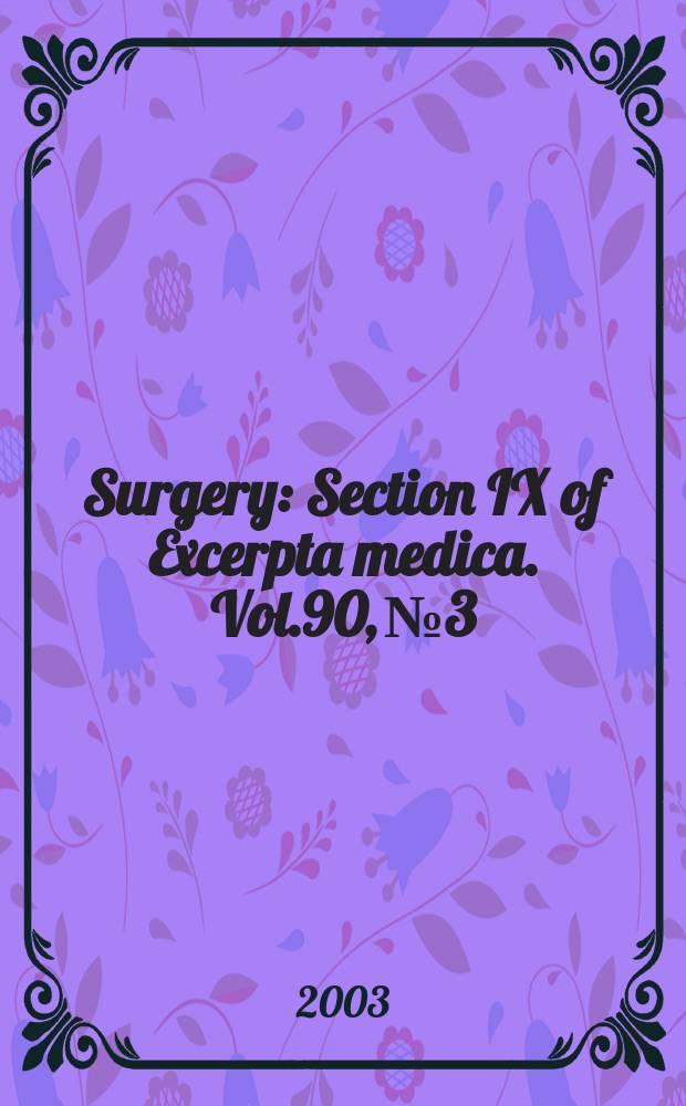 Surgery : Section IX of Excerpta medica. Vol.90, №3