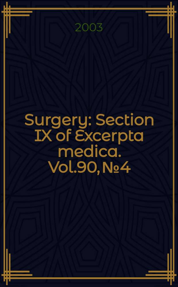 Surgery : Section IX of Excerpta medica. Vol.90, №4