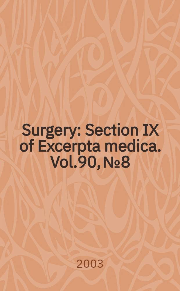 Surgery : Section IX of Excerpta medica. Vol.90, №8