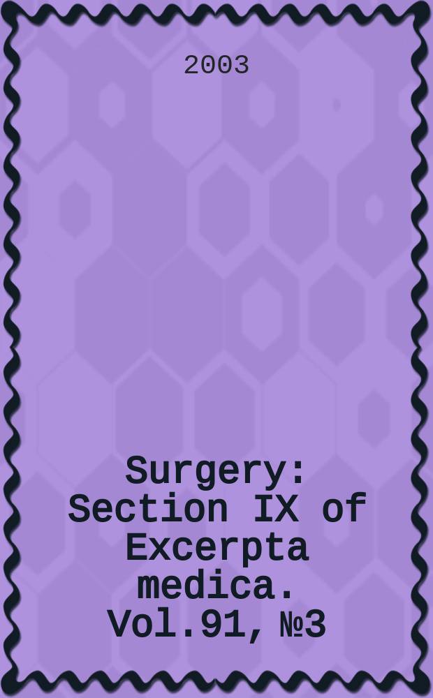 Surgery : Section IX of Excerpta medica. Vol.91, №3