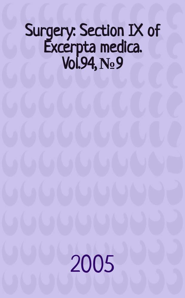 Surgery : Section IX of Excerpta medica. Vol.94, №9