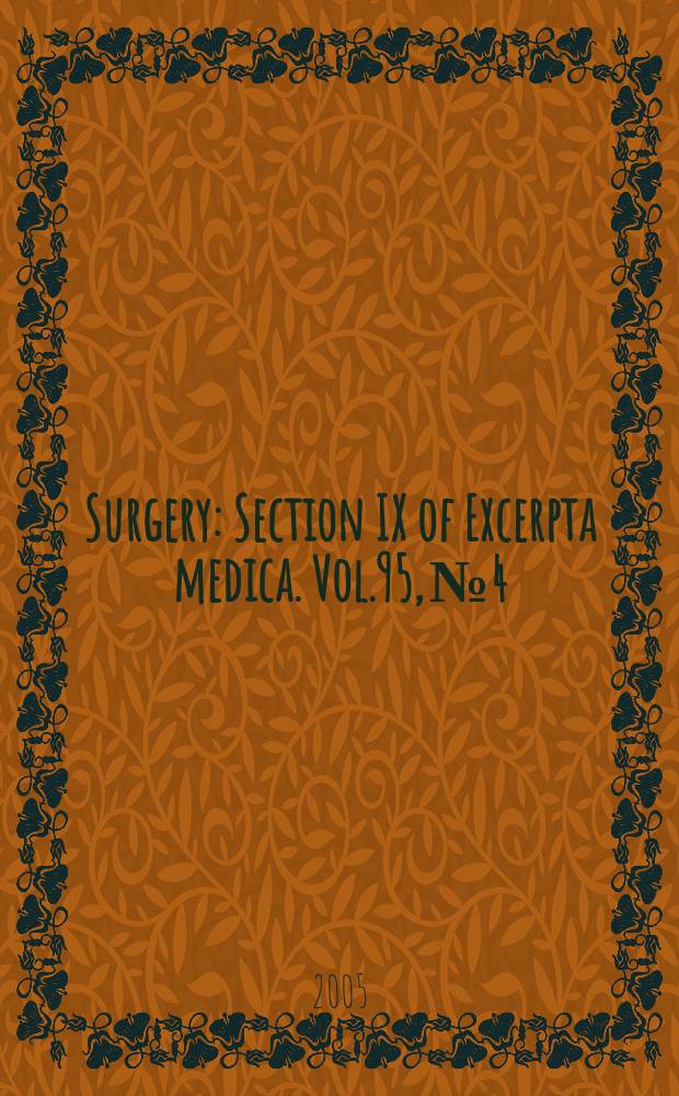 Surgery : Section IX of Excerpta medica. Vol.95, №4