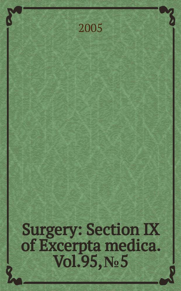 Surgery : Section IX of Excerpta medica. Vol.95, №5
