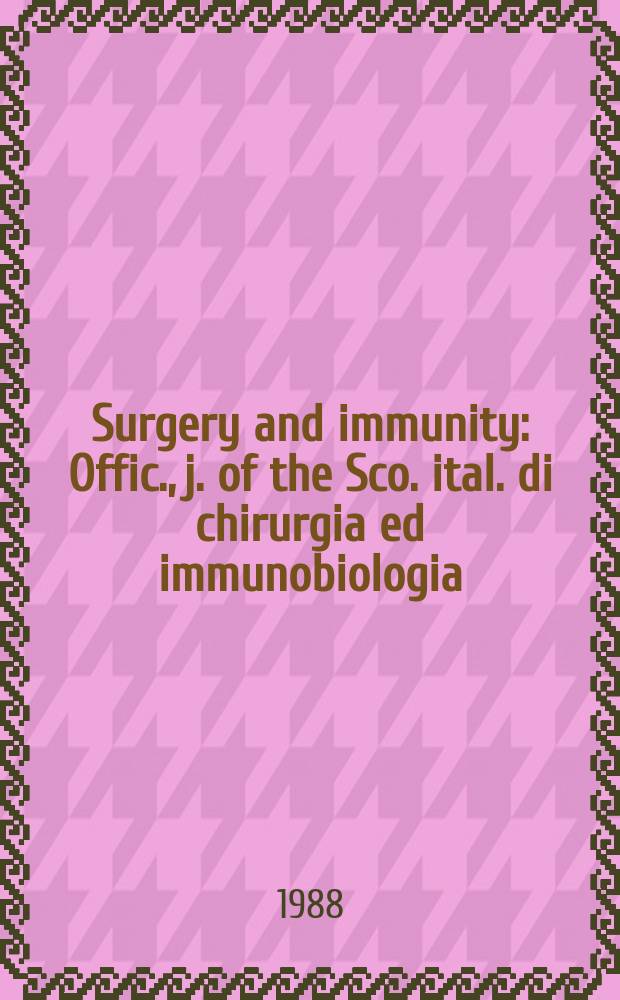 Surgery and immunity : Offic., j. of the Sco. ital. di chirurgia ed immunobiologia (S.T.C.T.) : Suppl. a. Minerva chirurgica