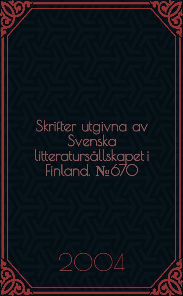 Skrifter utgivna av Svenska litteratursällskapet i Finland. №670 : Samlade skrifter
