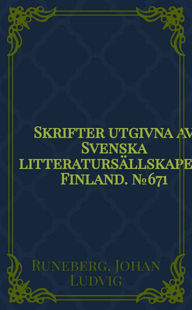 Skrifter utgivna av Svenska litteratursällskapet i Finland. №671 : Samlade skrifter