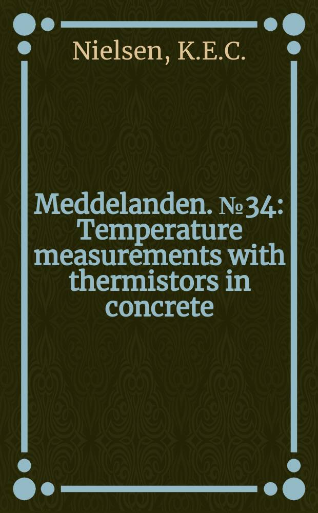 Meddelanden. №34 : Temperature measurements with thermistors in concrete