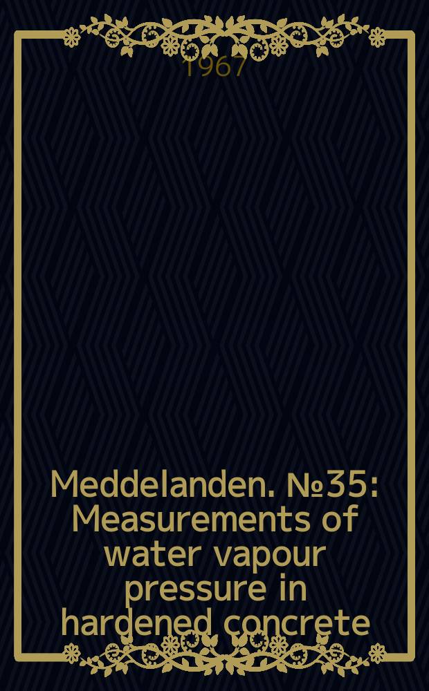 Meddelanden. №35 : Measurements of water vapour pressure in hardened concrete