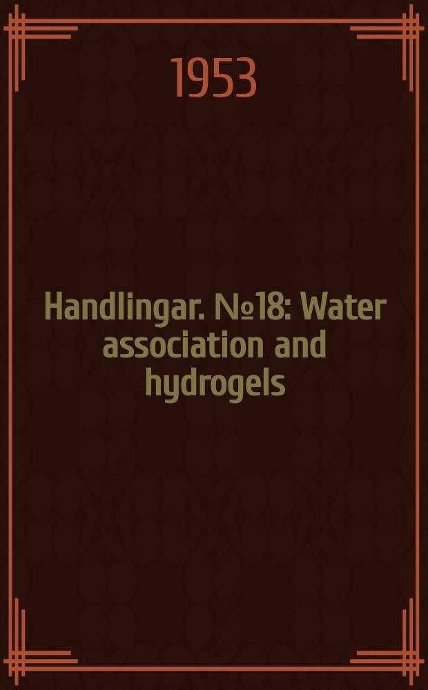 Handlingar. №18 : Water association and hydrogels