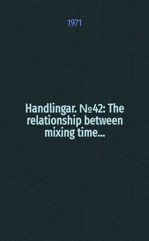 Handlingar. №42 : The relationship between mixing time ...
