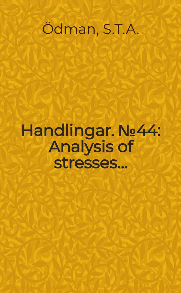 Handlingar. №44 : Analysis of stresses ...