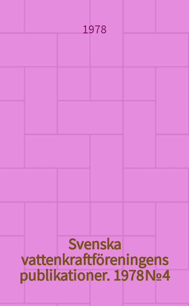 Svenska vattenkraftföreningens publikationer. 1978 №4