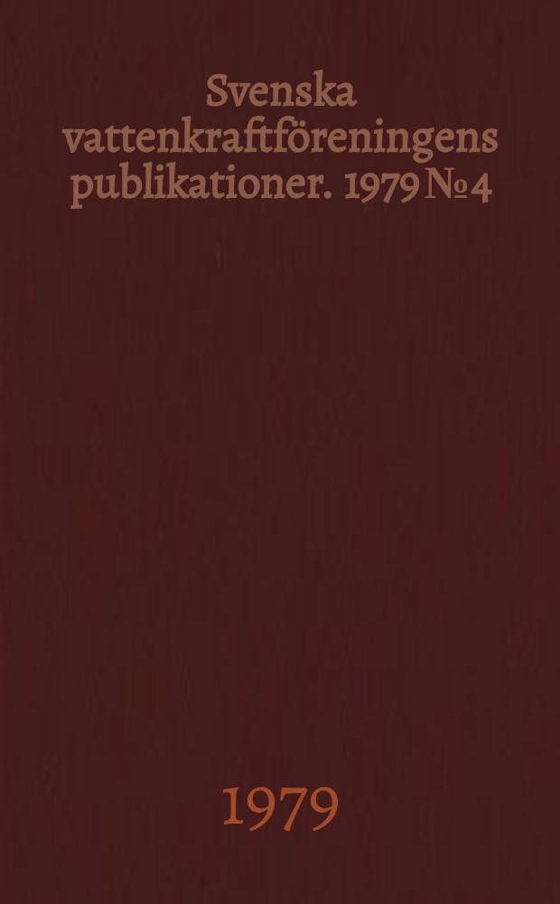 Svenska vattenkraftföreningens publikationer. 1979 №4 : (Årsberättelser 1978)