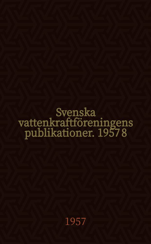 Svenska vattenkraftföreningens publikationer. 1957 8 : Produktion och transport av reaktiv energi