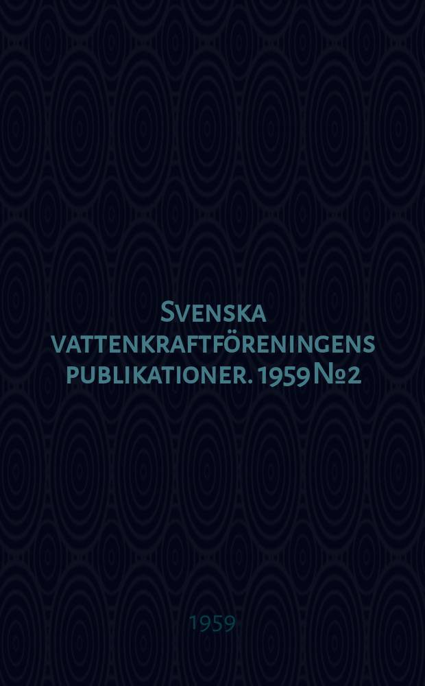 Svenska vattenkraftföreningens publikationer. 1959 №2 : Korttidsreglering Svenska vattenkraftverk