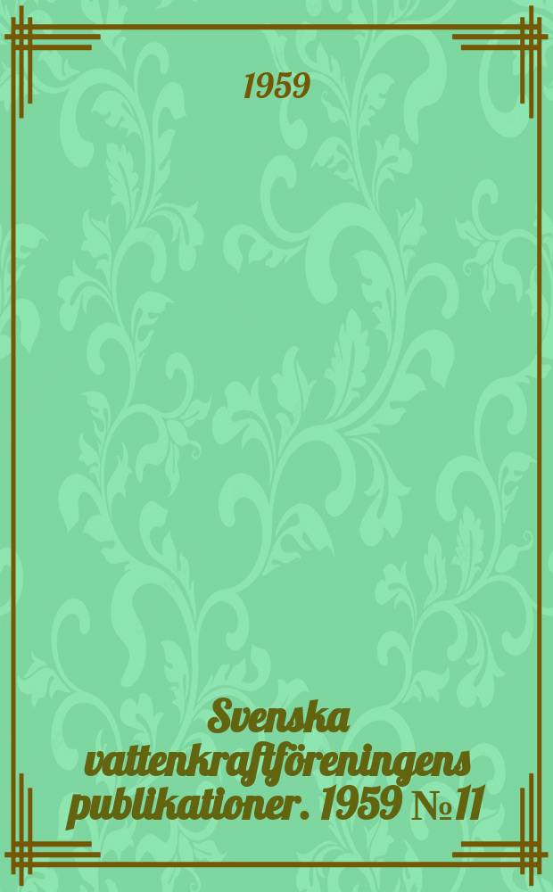 Svenska vattenkraftföreningens publikationer. 1959 №11