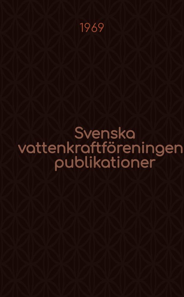 Svenska vattenkraftföreningens publikationer : (Samordnad utbyggnadsplanering inom Nordel)