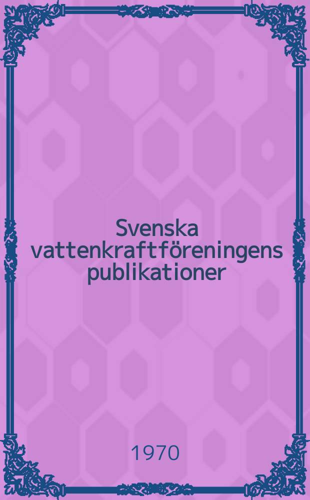 Svenska vattenkraftföreningens publikationer : (Elkonsumtionen 1970-1980)