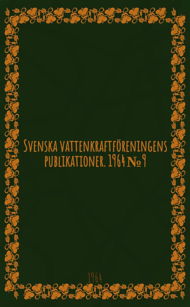 Svenska vattenkraftföreningens publikationer. 1964 №9