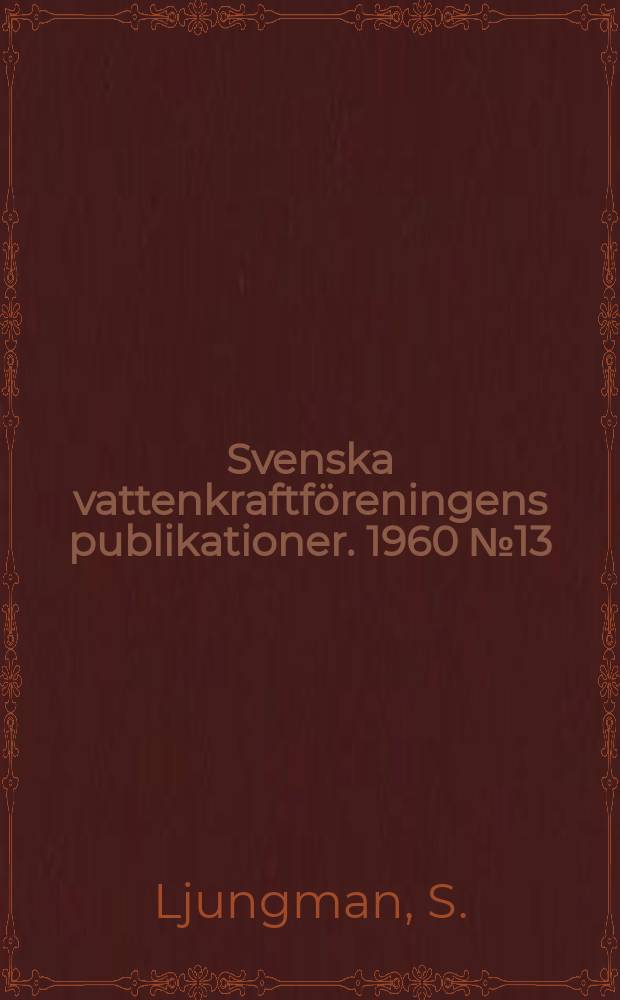 Svenska vattenkraftf&ouml;reningens publikationer. 1960 №13 : N&aring;rga vattenr&auml;ttsliga ers&auml;ttningsfr&aring;gor i allm&auml;nt civilr&auml;ttslig belysning