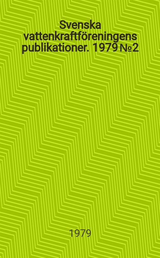 Svenska vattenkraftföreningens publikationer. 1979 №2 : (Årsmötet 1979)