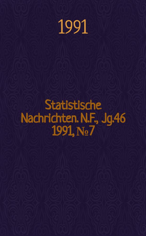 Statistische Nachrichten. N.F., Jg.46 1991, №7
