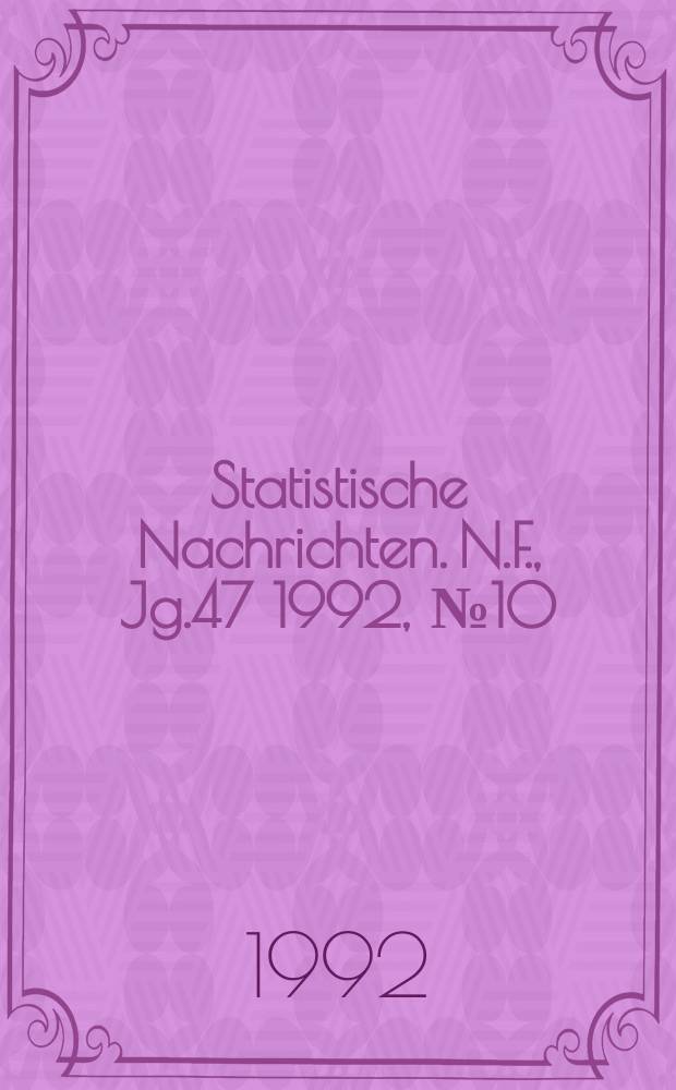 Statistische Nachrichten. N.F., Jg.47 1992, №10