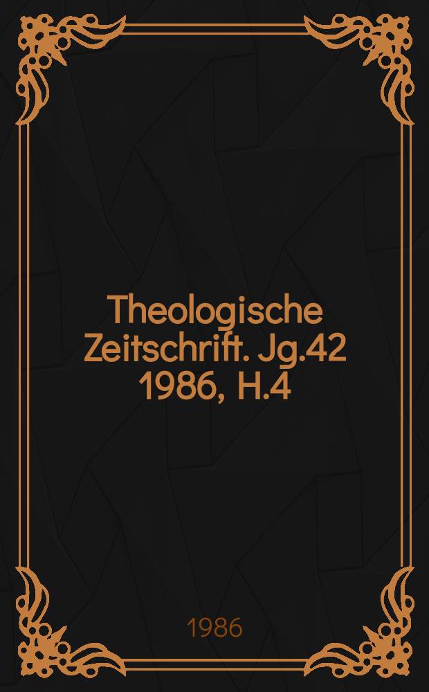 Theologische Zeitschrift. Jg.42 1986, H.4 : Karl Barth