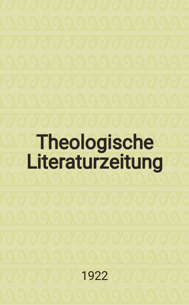Theologische Literaturzeitung : Begrundet von Emil Schürer und Adolf von Harnack. 1922, №19