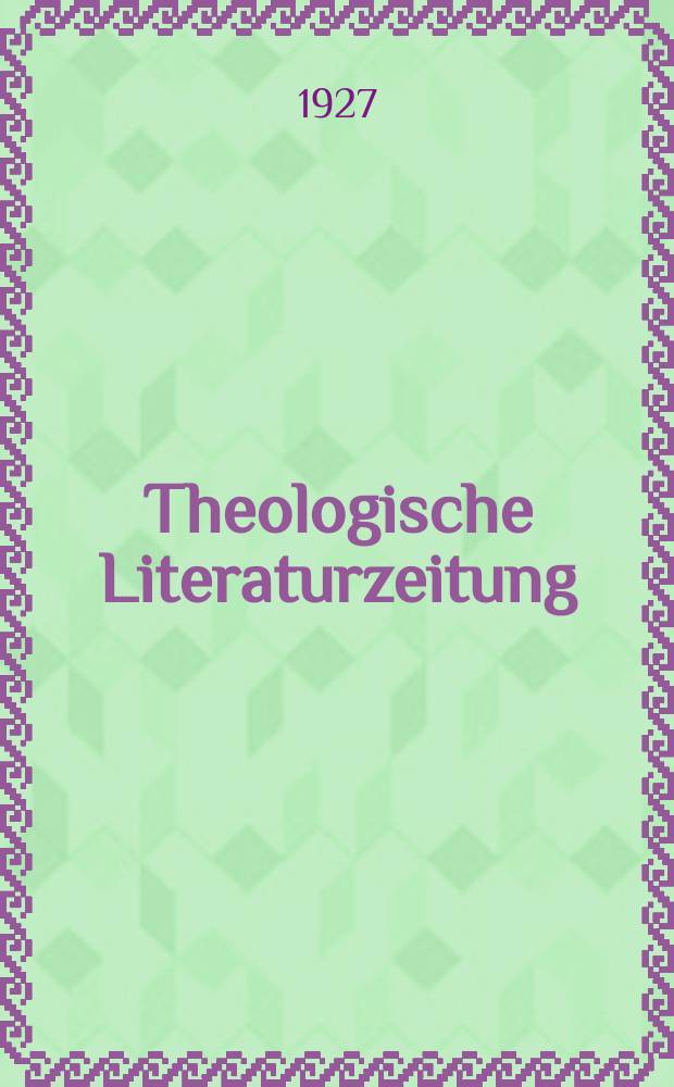 Theologische Literaturzeitung : Begrundet von Emil Schürer und Adolf von Harnack. 1926, 1