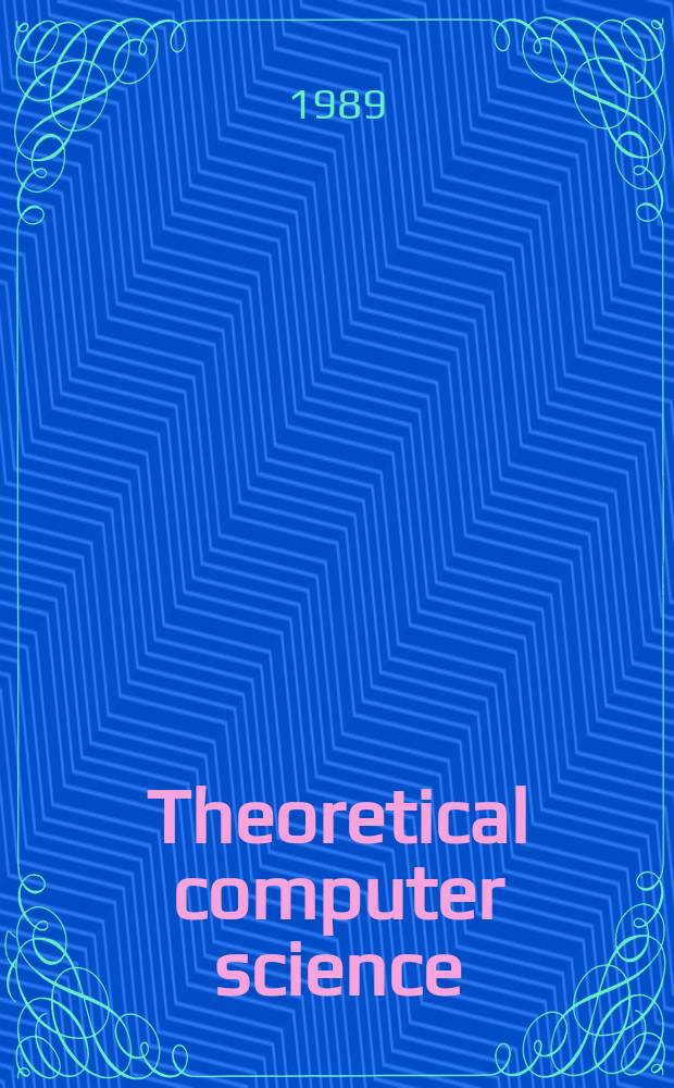 Theoretical computer science : The j. of the EATCS. Vol.65, №2 : Conference on arithmetics and coding systems (1987; Marseille)