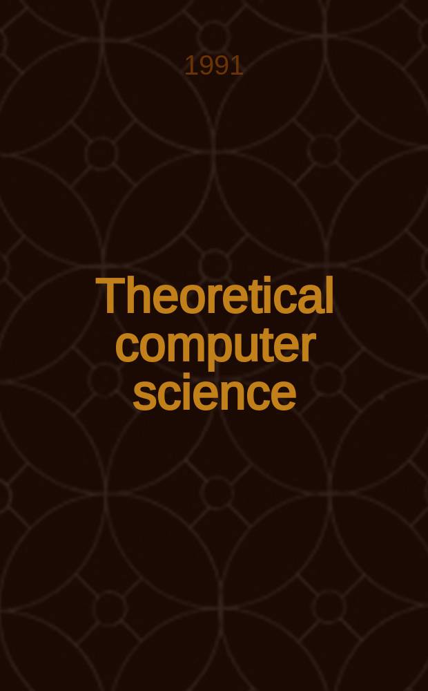 Theoretical computer science : The j. of the EATCS. Vol.84, №1 : International colloquium on automata languages and programming (16; 1989; Stresa)