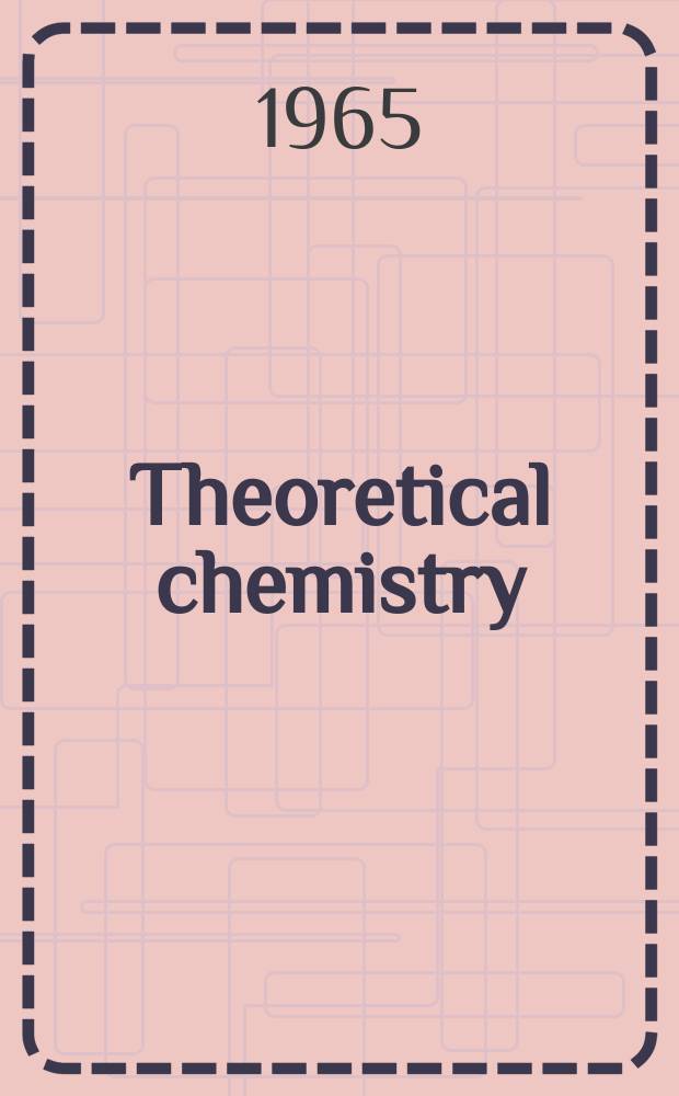 Theoretical chemistry : A series of monographs